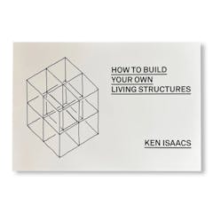 HOW TO BUILD YOUR OWN LIVING STRUCTURES